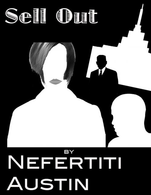 Cover of the book Sell Out by Nefertiti Austin, Nefertiti Austin