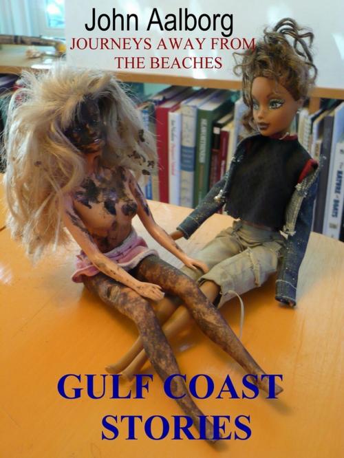 Cover of the book Gulf Coast Stories by John Aalborg, John Aalborg
