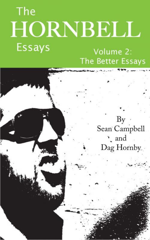 Cover of the book The Hornbell Essays: Vol.2 The Better Essays by Sean Campbell, Sean Campbell