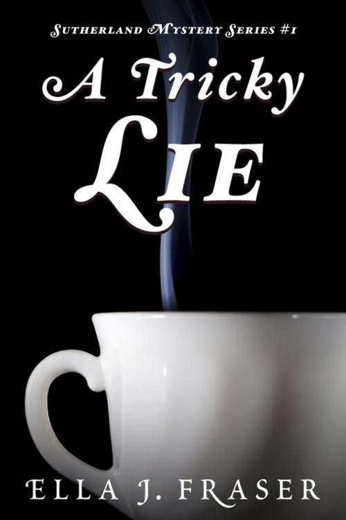 Cover of the book A Tricky Lie by Ella J. Fraser, Ella J. Fraser