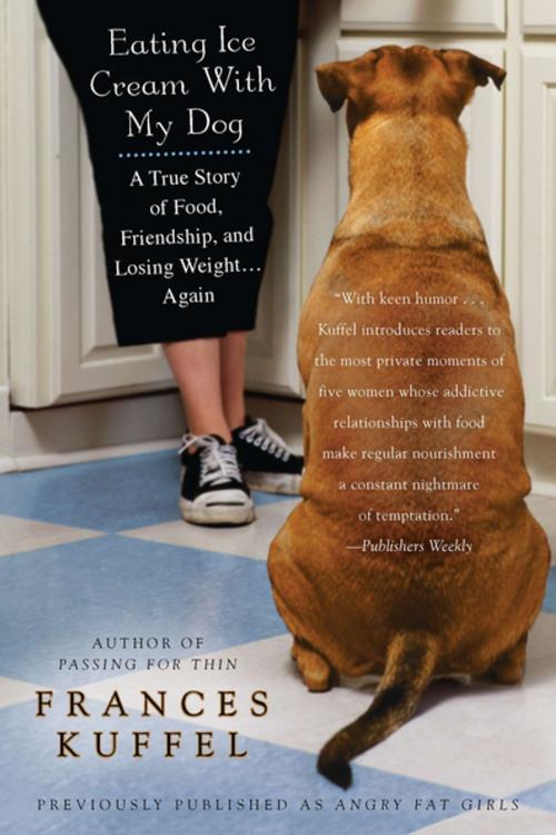 Cover of the book Eating Ice Cream With My Dog by Frances Kuffel, Penguin Publishing Group