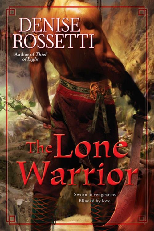 Cover of the book The Lone Warrior by Denise Rossetti, Penguin Publishing Group
