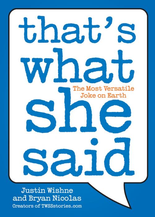 Cover of the book That's What She Said by Justin Wishne, Bryan Nicolas, Penguin Publishing Group