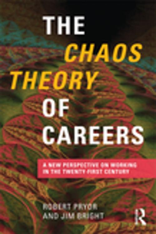 Cover of the book The Chaos Theory of Careers by Robert Pryor, Jim Bright, Taylor and Francis