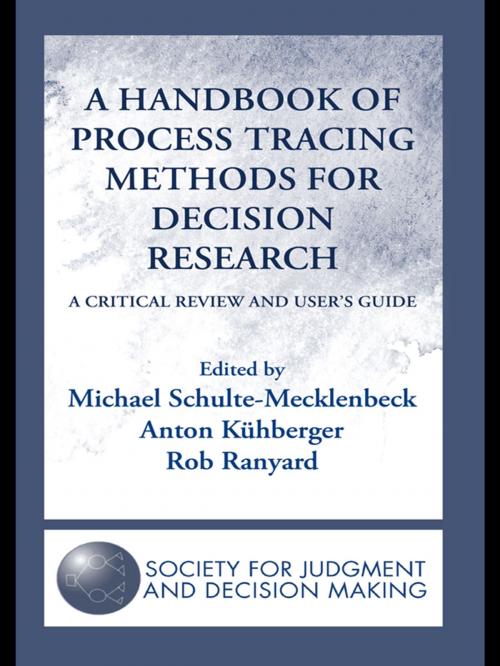Cover of the book A Handbook of Process Tracing Methods for Decision Research by , Taylor and Francis