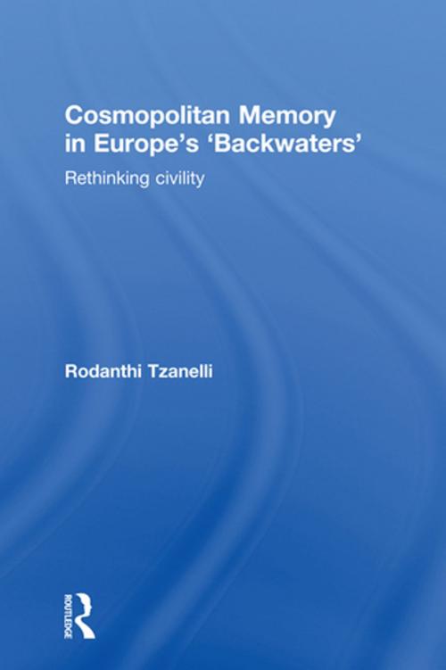 Cover of the book Cosmopolitan Memory in Europe's 'Backwaters' by Rodanthi Tzanelli, Taylor and Francis