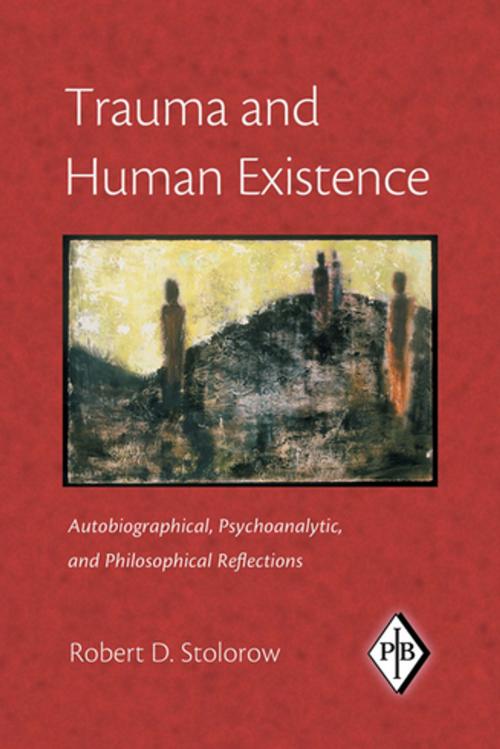 Cover of the book Trauma and Human Existence by Robert D. Stolorow, Taylor and Francis