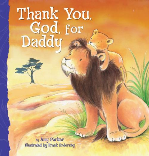 Cover of the book Thank You, God, For Daddy by Amy Parker, Thomas Nelson