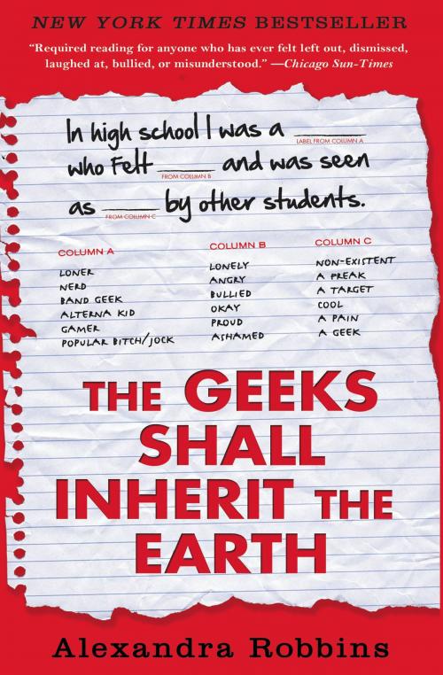 Cover of the book The Geeks Shall Inherit the Earth by Alexandra Robbins, Hachette Books