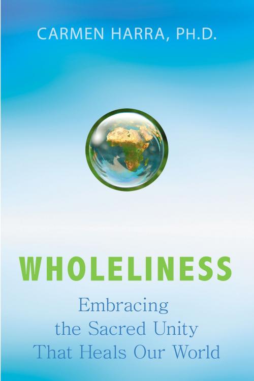 Cover of the book Wholeliness by Carmen Harra, Ph.D., Hay House