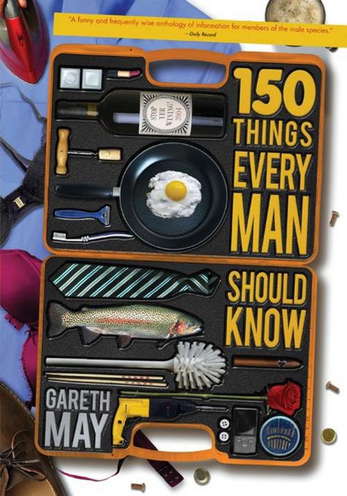 Cover of the book 150 Things Every Man Should Know by Gareth May, Sourcebooks