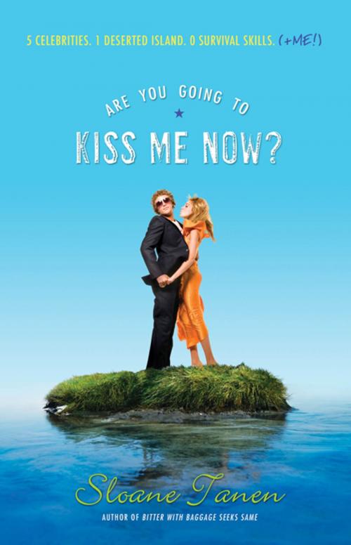 Cover of the book Are You Going to Kiss Me Now? by Sloane Tanen, Sourcebooks