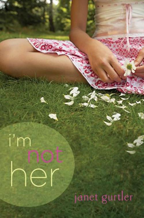 Cover of the book I'm Not Her by Janet Gurtler, Sourcebooks