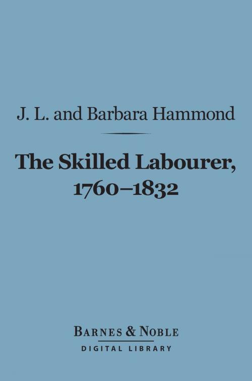 Cover of the book The Skilled Labourer, 1760-1832 (Barnes & Noble Digital Library) by Barbara Hammond, J. L. Hammond, Barnes & Noble