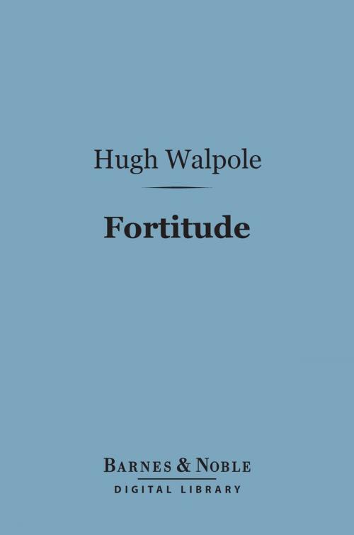 Cover of the book Fortitude (Barnes & Noble Digital Library) by Hugh Walpole, Barnes & Noble