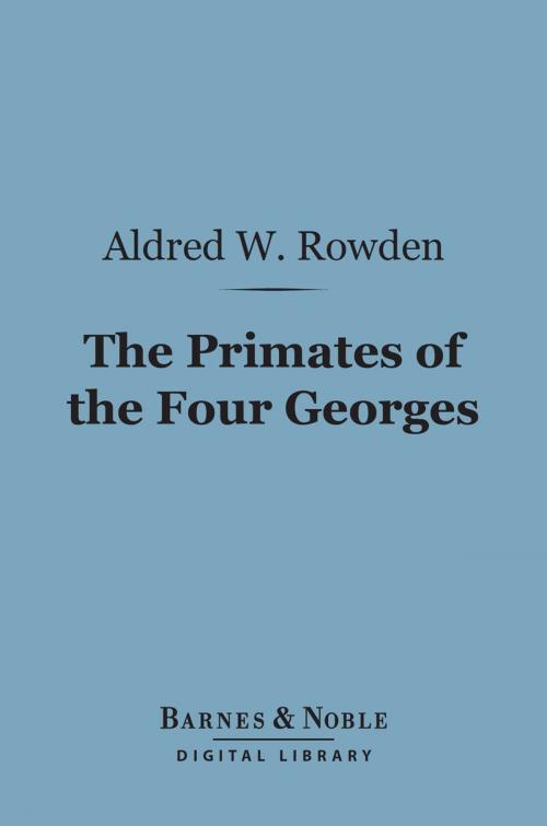 Cover of the book The Primates of the Four Georges (Barnes & Noble Digital Library) by Aldred  W. Rowden, Barnes & Noble
