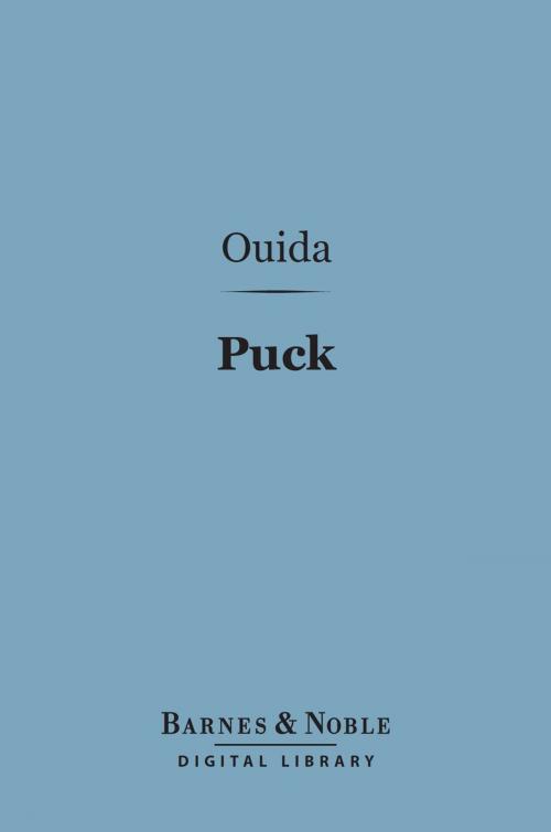 Cover of the book Puck (Barnes & Noble Digital Library) by Ouida, Barnes & Noble