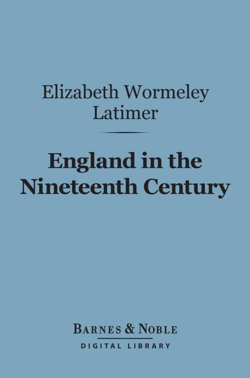Cover of the book England in the Nineteenth Century (Barnes & Noble Digital Library) by Elizabeth Wormeley Latimer, Barnes & Noble