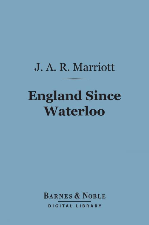 Cover of the book England Since Waterloo (Barnes & Noble Digital Library) by J. A. R. Marriott, Barnes & Noble