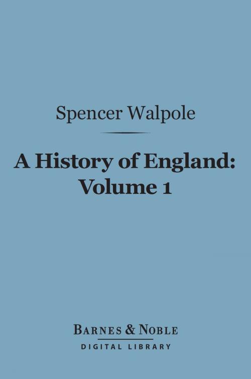 Cover of the book A History of England, Volume 1 (Barnes & Noble Digital Library) by Spencer Walpole, Barnes & Noble