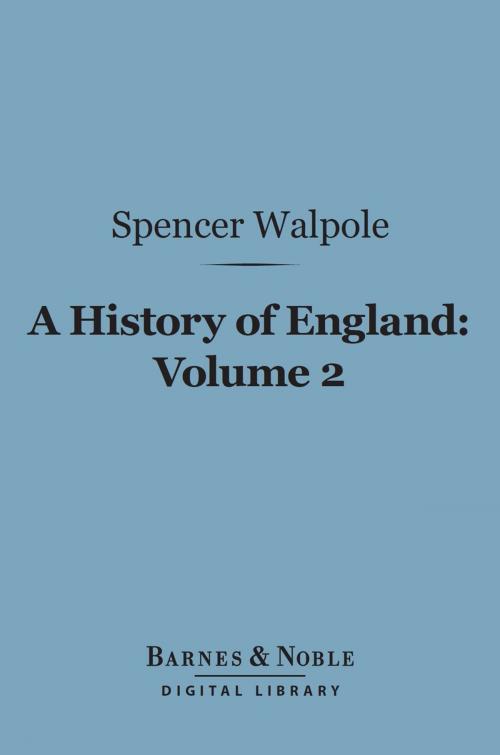Cover of the book A History of England, Volume 2 (Barnes & Noble Digital Library) by Spencer Walpole, Barnes & Noble