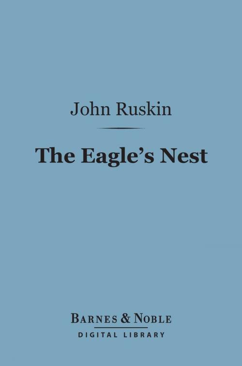 Cover of the book The Eagle's Nest (Barnes & Noble Digital Library) by John Ruskin, Barnes & Noble