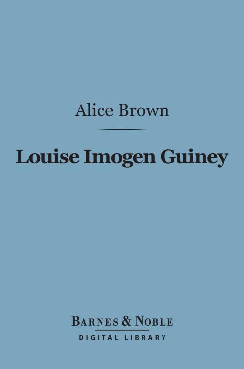 Cover of the book Louise Imogen Guiney (Barnes & Noble Digital Library) by Alice Brown, Barnes & Noble