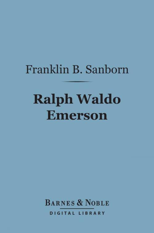 Cover of the book Ralph Waldo Emerson (Barnes & Noble Digital Library) by Franklin Benjamin Sanborn, Barnes & Noble