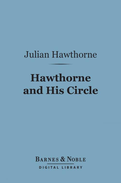 Cover of the book Hawthorne and His Circle (Barnes & Noble Digital Library) by Julian Hawthorne, Barnes & Noble