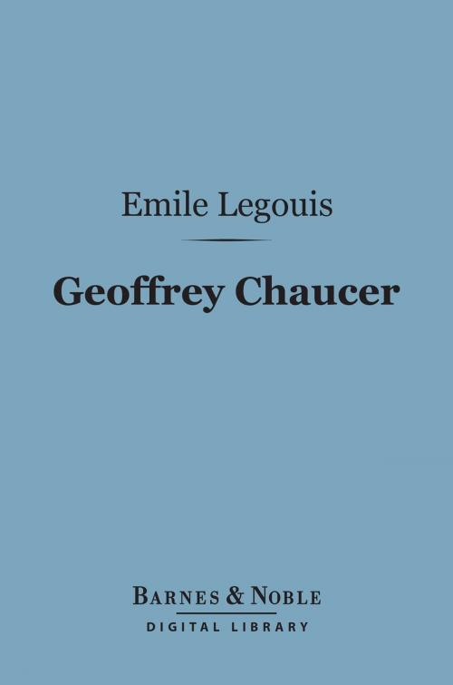 Cover of the book Geoffrey Chaucer (Barnes & Noble Digital Library) by Emile Legouis, Barnes & Noble