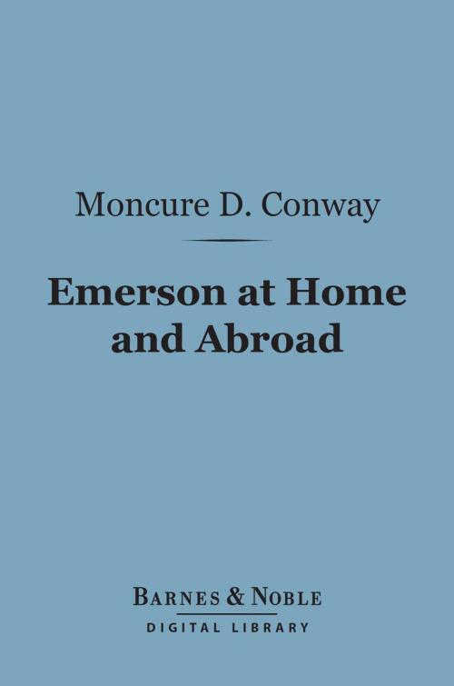 Cover of the book Emerson at Home and Abroad (Barnes & Noble Digital Library) by Moncure  D. Conway, Barnes & Noble