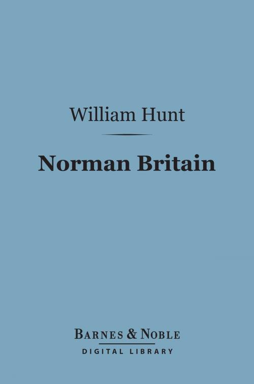 Cover of the book Norman Britain (Barnes & Noble Digital Library) by William Hunt, Barnes & Noble