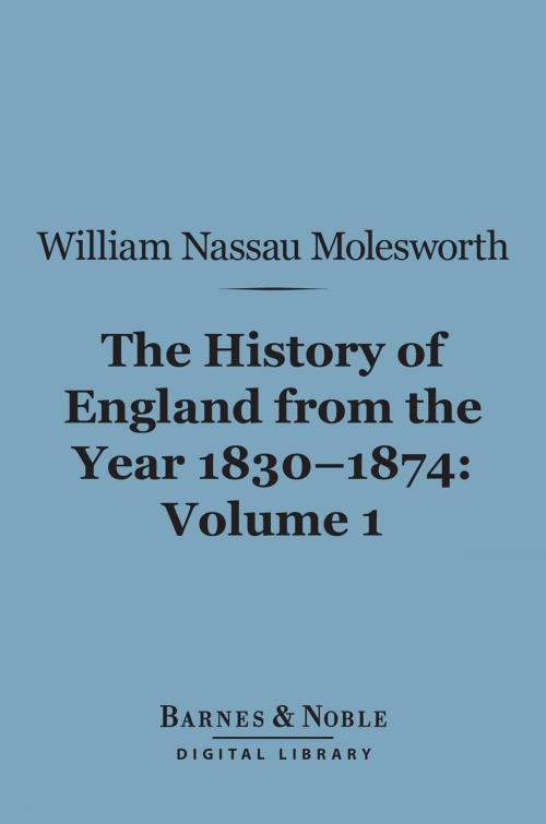 Cover of the book History of England from the Year 1830-1874, Volume 1 (Barnes & Noble Digital Library) by William Nassau Molesworth, Barnes & Noble