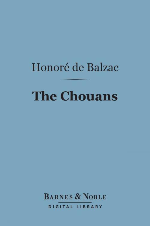 Cover of the book The Chouans (Barnes & Noble Digital Library) by Honore de Balzac, Barnes & Noble