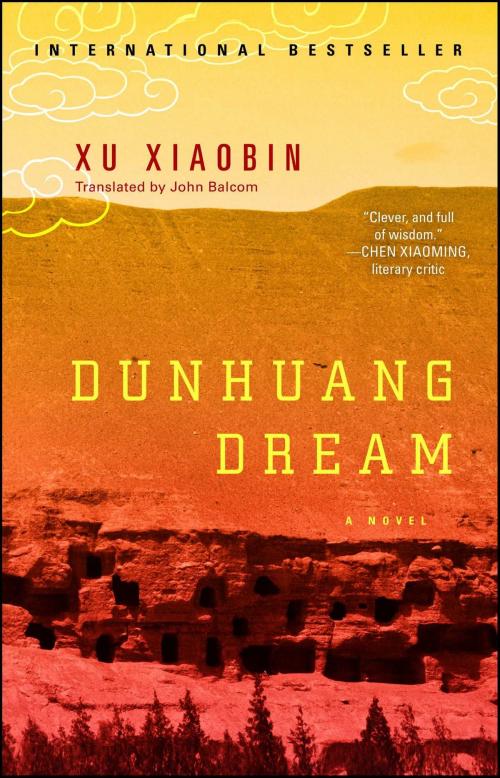 Cover of the book Dunhuang Dream by Xu Xiaobin, Atria Books