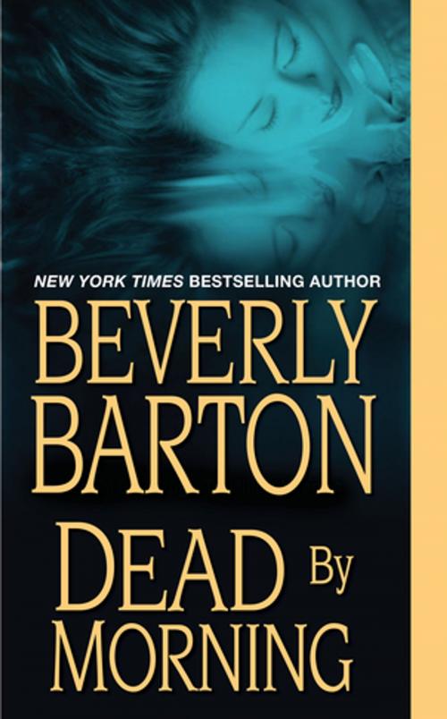 Cover of the book Dead By Morning by Beverly Barton, Zebra Books