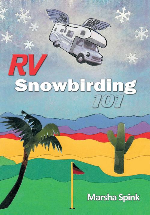 Cover of the book Rv Snowbirding 101 by Marsha Spink, Trafford Publishing
