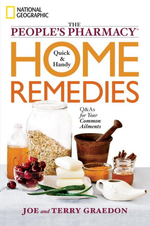 Cover of the book The People's Pharmacy Quick and Handy Home Remedies by Joe Graedon, Terry Graedon, National Geographic Society