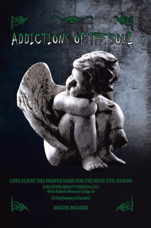Cover of the book Addictions of the Soul by Miguel Bizarre, Trafford Publishing