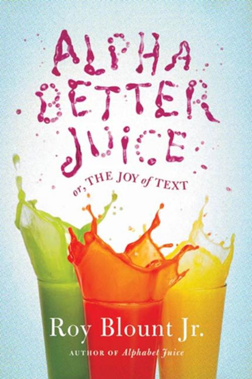 Cover of the book Alphabetter Juice by Roy Blount Jr., Farrar, Straus and Giroux