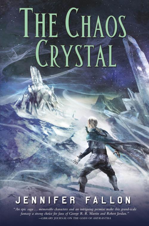 Cover of the book The Chaos Crystal by Jennifer Fallon, Tom Doherty Associates