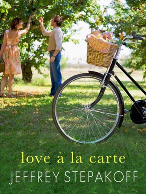 Cover of the book Love a la Carte by Jeffrey Stepakoff, St. Martin's Press