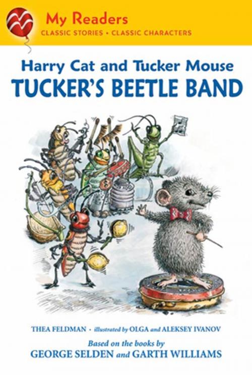 Cover of the book Harry Cat and Tucker Mouse: Tucker's Beetle Band by Thea Feldman, George Selden, Olga Ivanov, Garth Williams, Aleksey Ivanov, Square Fish