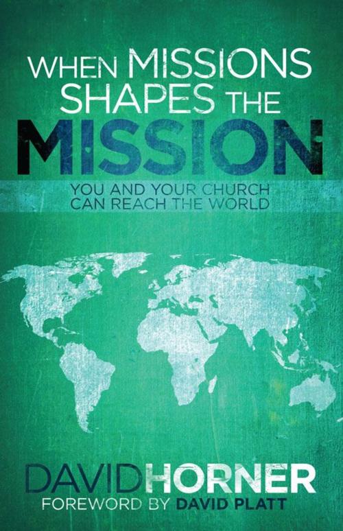Cover of the book When Missions Shapes the Mission by David Horner, B&H Publishing Group