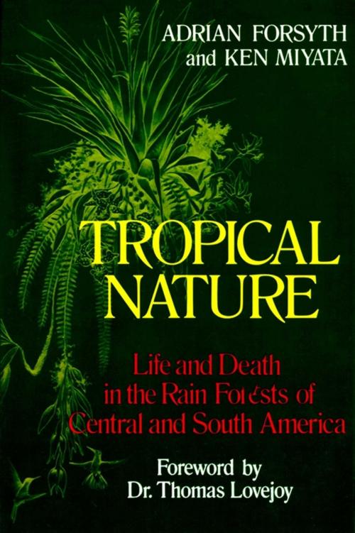 Cover of the book Tropical Nature by Adrian Forsyth, Ken Miyata, Touchstone