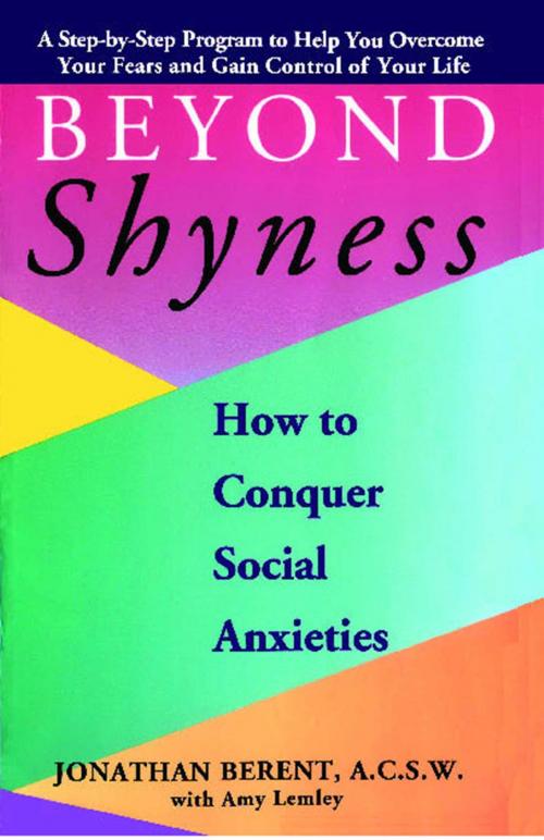 Cover of the book BEYOND SHYNESS: HOW TO CONQUER SOCIAL ANXIETY STEP by Jonathan Berent, Touchstone
