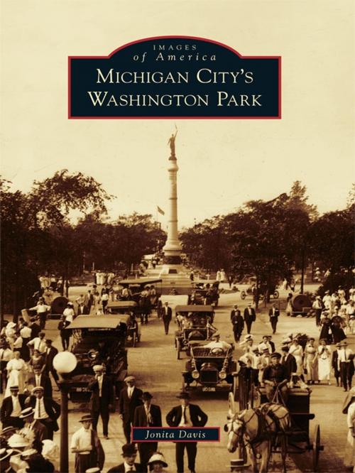 Cover of the book Michigan City's Washington Park by Jonita Davis, Arcadia Publishing Inc.