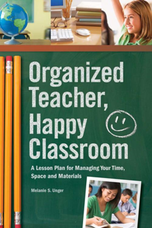 Cover of the book Organized Teacher, Happy Classroom by Melanie S. Unger, F+W Media
