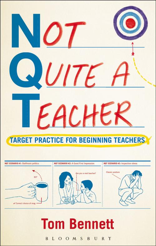 Cover of the book Not Quite a Teacher by Tom Bennett, Bloomsbury Publishing