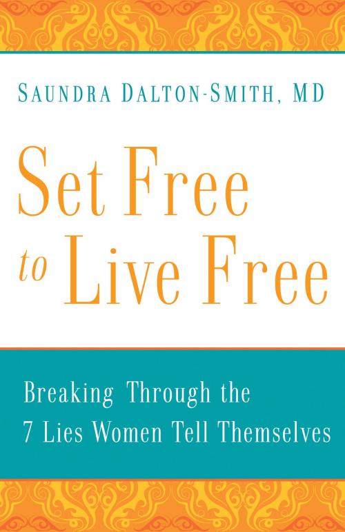 Cover of the book Set Free to Live Free by Saundra MD Dalton-Smith, Baker Publishing Group